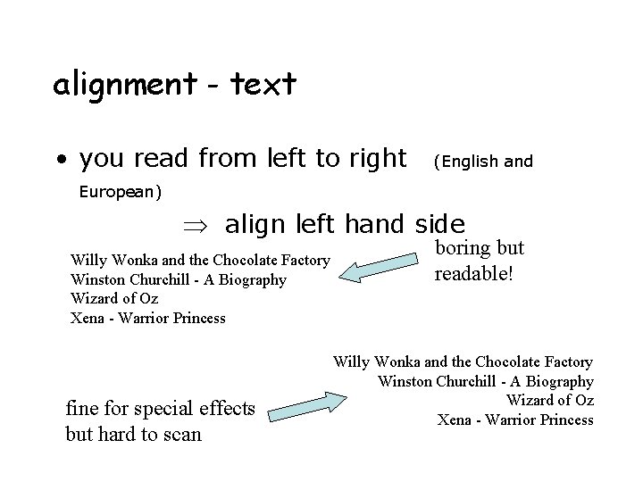 alignment - text • you read from left to right (English and European) align