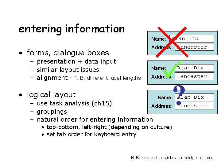entering information Name: Address: Lancaster • forms, dialogue boxes – presentation + data input
