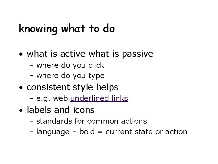 knowing what to do • what is active what is passive – where do