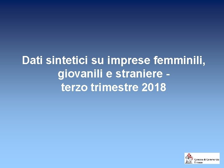 Dati sintetici su imprese femminili, giovanili e straniere terzo trimestre 2018 