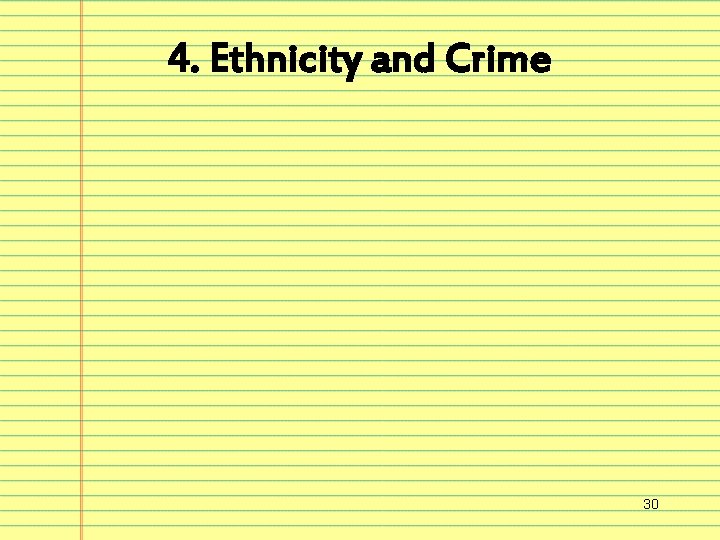 4. Ethnicity and Crime 30 