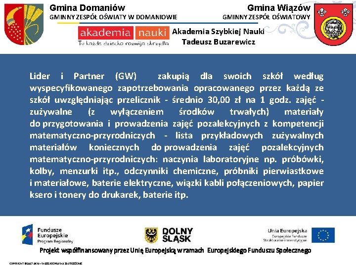 Gmina Domaniów GMINNY ZESPÓŁ OŚWIATY W DOMANIOWIE Gmina Wiązów GMINNY ZESPÓŁ OŚWIATOWY Akademia Szybkiej