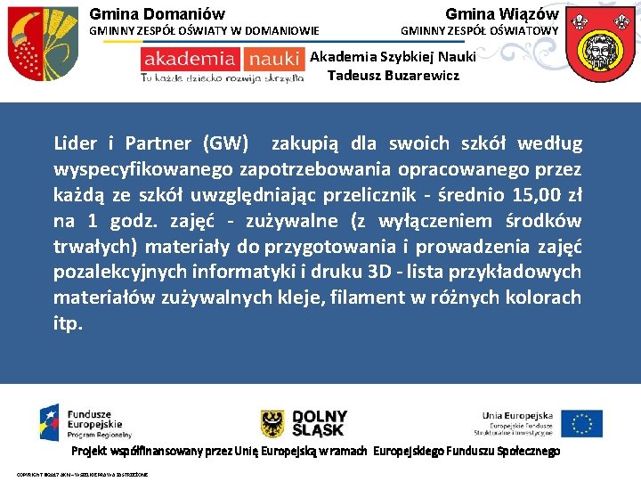 Gmina Domaniów GMINNY ZESPÓŁ OŚWIATY W DOMANIOWIE Gmina Wiązów GMINNY ZESPÓŁ OŚWIATOWY Akademia Szybkiej