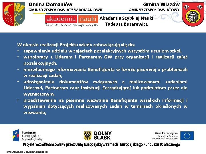 Gmina Domaniów GMINNY ZESPÓŁ OŚWIATY W DOMANIOWIE Gmina Wiązów GMINNY ZESPÓŁ OŚWIATOWY Akademia Szybkiej