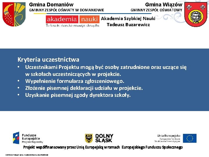 Gmina Domaniów GMINNY ZESPÓŁ OŚWIATY W DOMANIOWIE Gmina Wiązów GMINNY ZESPÓŁ OŚWIATOWY Akademia Szybkiej