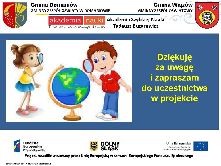 Gmina Domaniów GMINNY ZESPÓŁ OŚWIATY W DOMANIOWIE Gmina Wiązów GMINNY ZESPÓŁ OŚWIATOWY Akademia Szybkiej