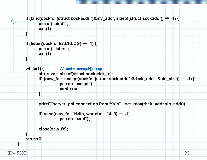 if (bind(sockfd, (struct sockaddr *)&my_addr, sizeof(struct sockaddr)) == -1) { perror("bind"); exit(1); } if