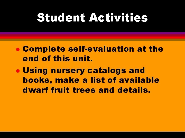 Student Activities l l Complete self-evaluation at the end of this unit. Using nursery