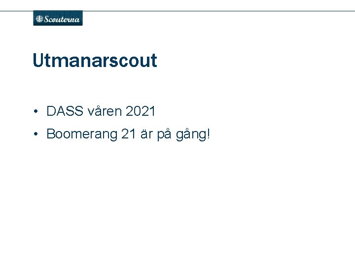 . Utmanarscout • DASS våren 2021 • Boomerang 21 är på gång! 