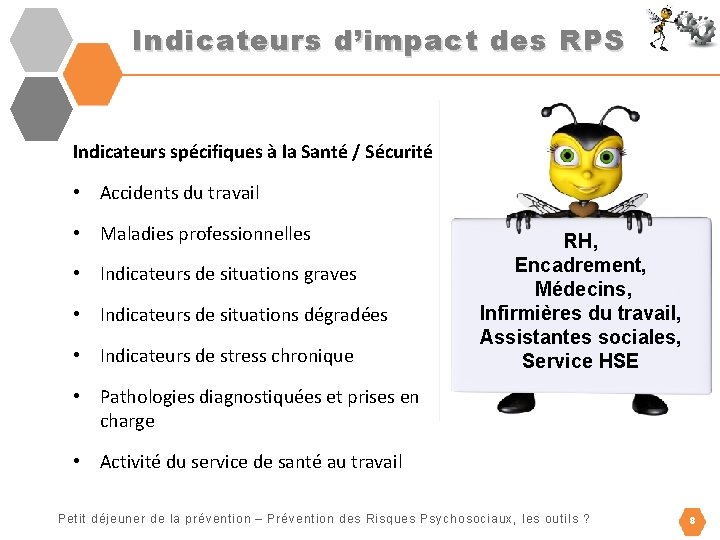 Indicateurs d’impact des RPS Indicateurs spécifiques à la Santé / Sécurité • Accidents du