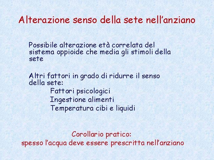 Alterazione senso della sete nell’anziano Possibile alterazione età correlata del sistema oppioide che media