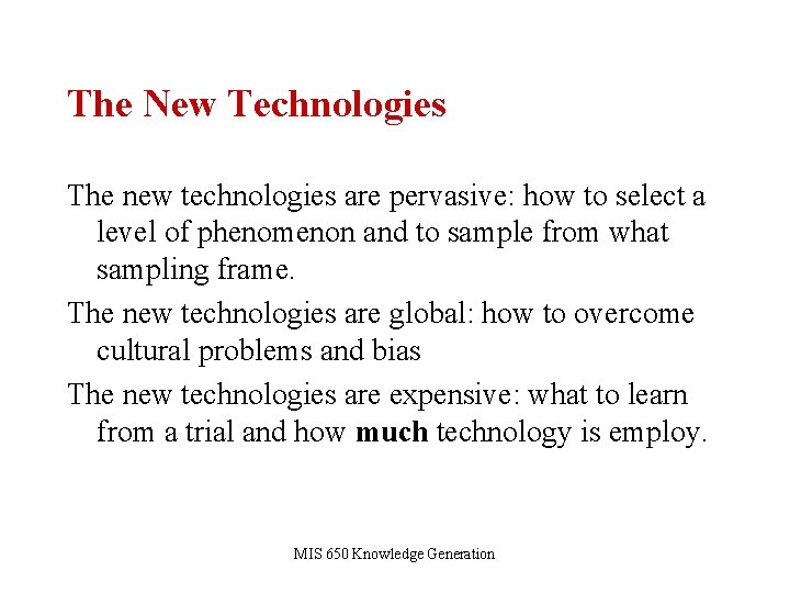 The New Technologies The new technologies are pervasive: how to select a level of