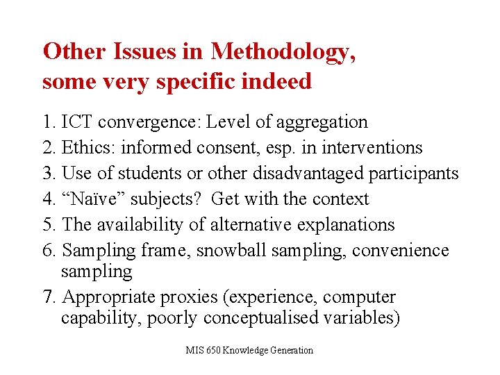 Other Issues in Methodology, some very specific indeed 1. ICT convergence: Level of aggregation