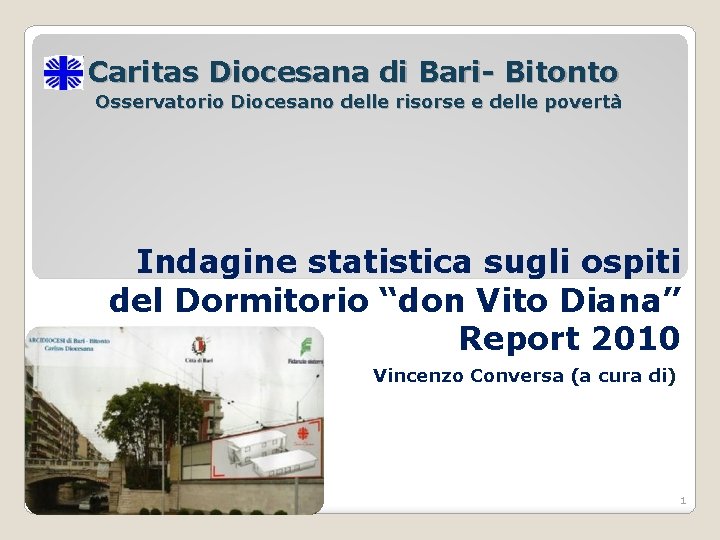 Caritas Diocesana di Bari- Bitonto Osservatorio Diocesano delle risorse e delle povertà Indagine statistica