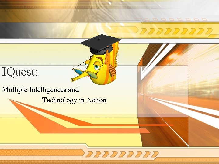 IQuest Multiple Intelligences and Technology in Action MI