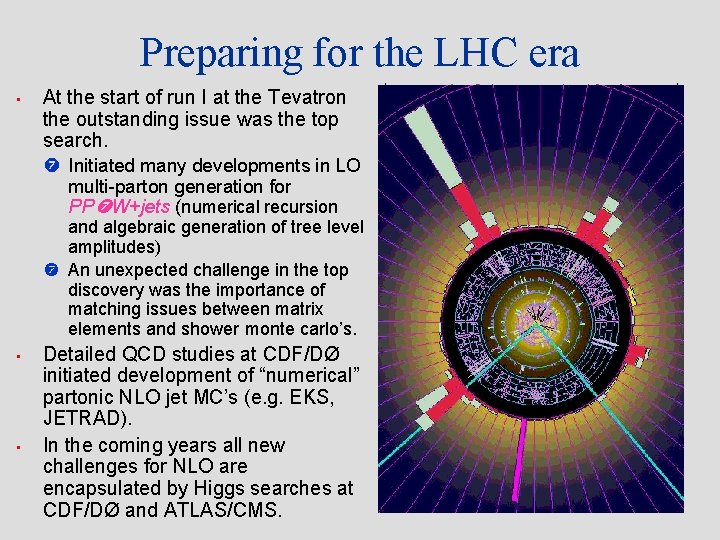 Preparing for the LHC era • At the start of run I at the