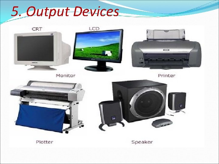 5. Output Devices 