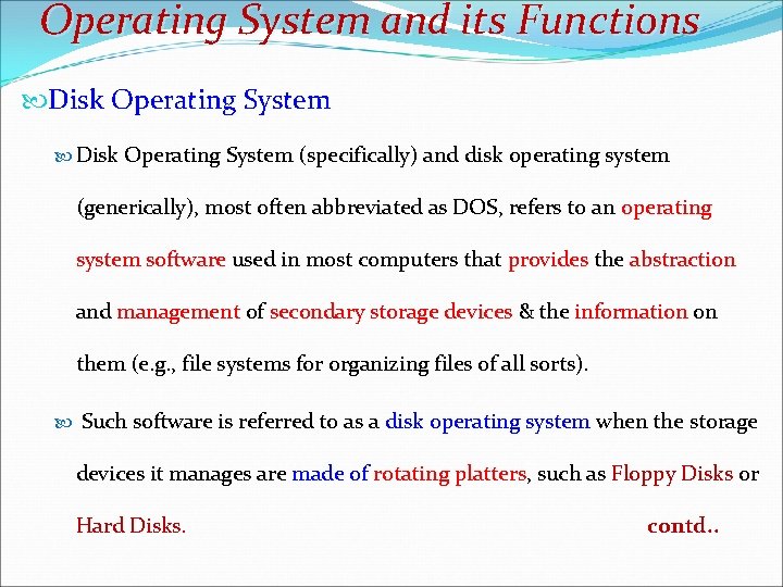 Operating System and its Functions Disk Operating System (specifically) and disk operating system (generically),