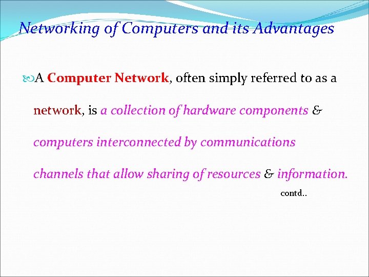 Networking of Computers and its Advantages A Computer Network, often simply referred to as