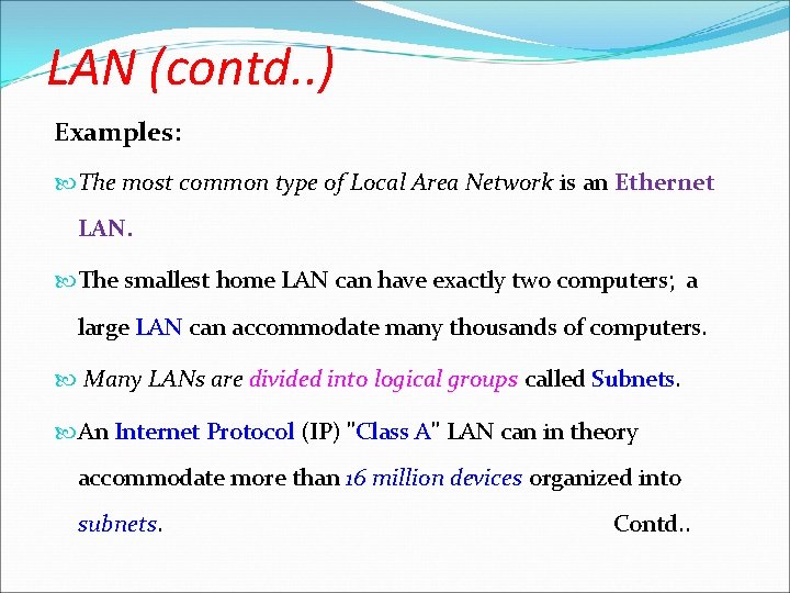 LAN (contd. . ) Examples: The most common type of Local Area Network is