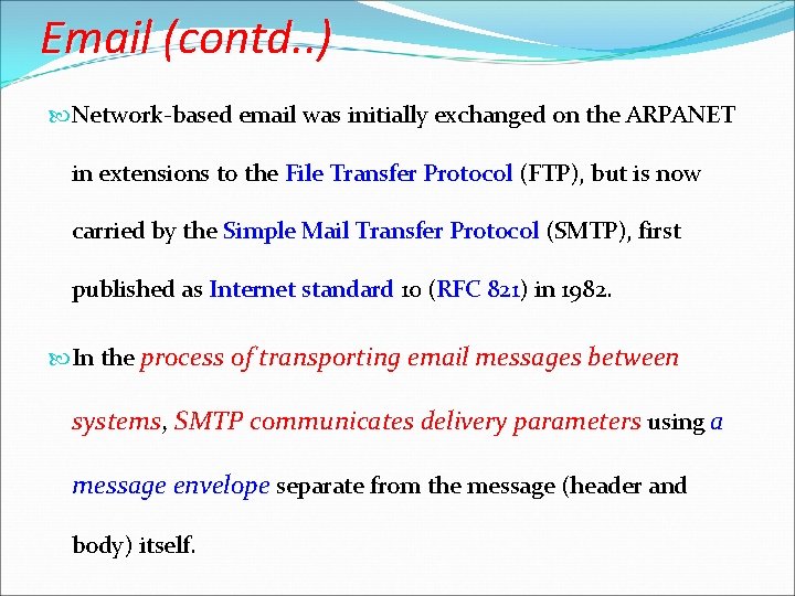 Email (contd. . ) Network-based email was initially exchanged on the ARPANET in extensions