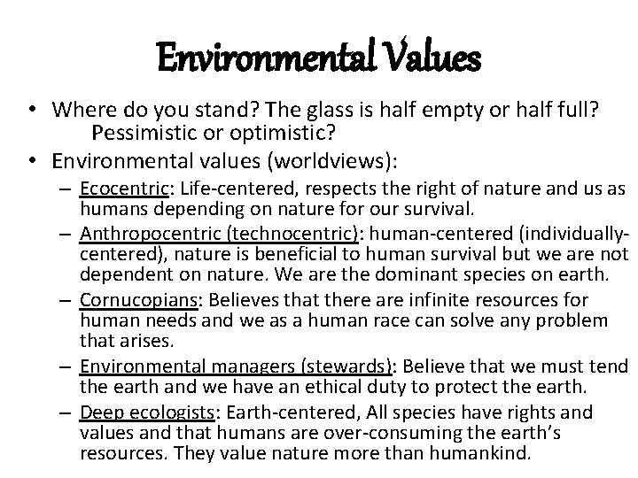 Environmental Values • Where do you stand? The glass is half empty or half