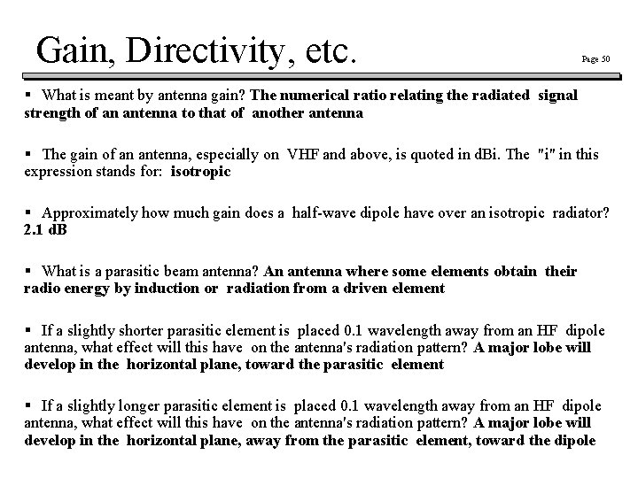 Gain, Directivity, etc. Page 50 § What is meant by antenna gain? The numerical