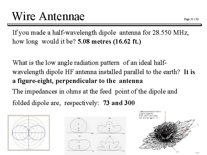 Wire Antennae Page 51 / 52 If you made a half-wavelength dipole antenna for Wire Antennae Page 51 / 52 If you made a half-wavelength dipole antenna for