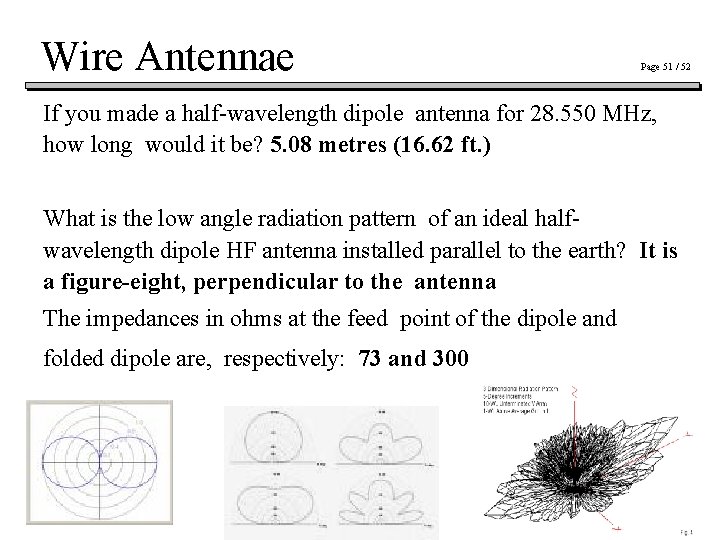 Wire Antennae Page 51 / 52 If you made a half-wavelength dipole antenna for