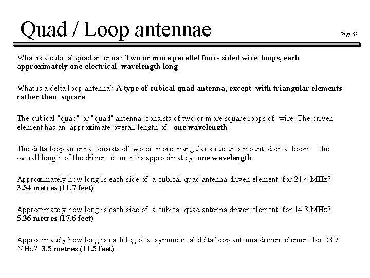 Quad / Loop antennae Page 52 What is a cubical quad antenna? Two or