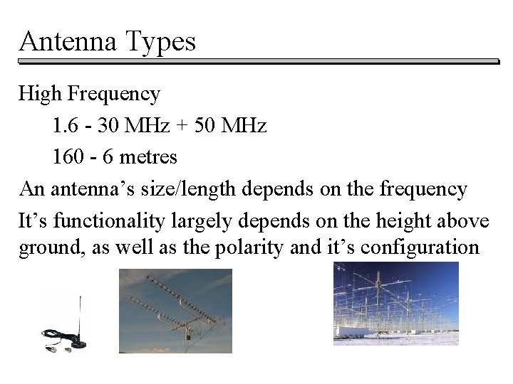 Antenna Types High Frequency 1. 6 - 30 MHz + 50 MHz 160 -