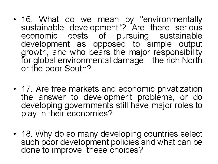  • 16. What do we mean by "environmentally sustainable development"? Are there serious