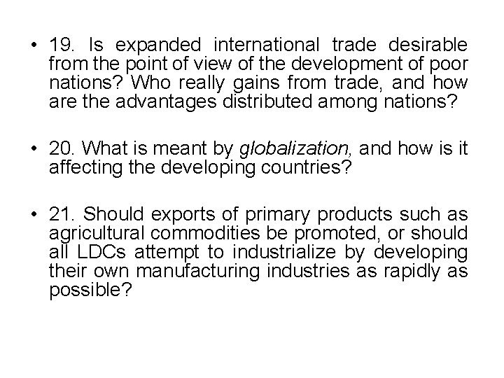  • 19. Is expanded international trade desirable from the point of view of