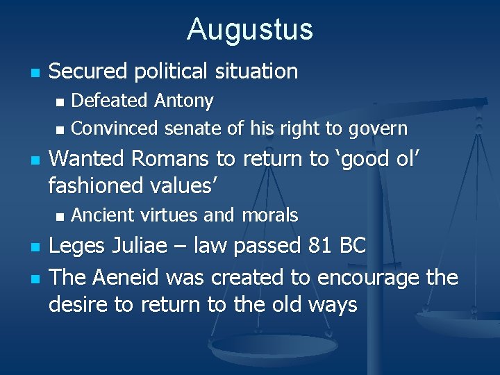 Augustus n Secured political situation Defeated Antony n Convinced senate of his right to