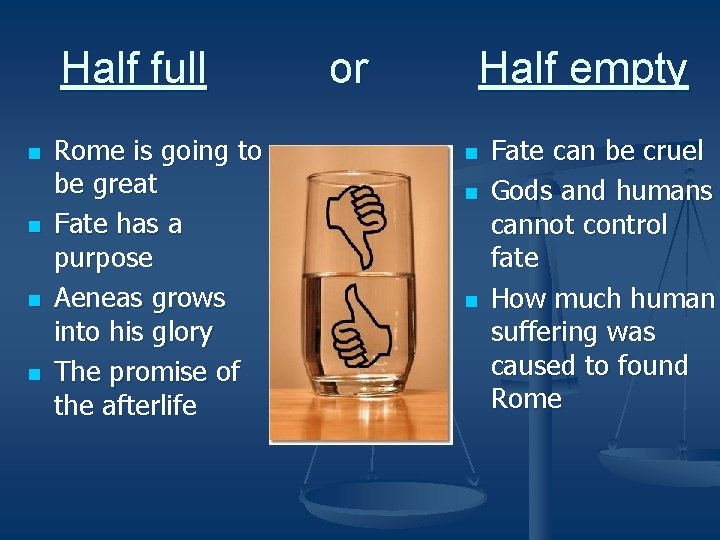 Half full n n Rome is going to be great Fate has a purpose