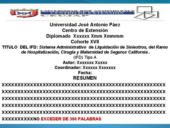 ………. Universidad José Antonio Páez Centro de Extensión Diplomado Xxxxxx Xmmmm Cohorte XVII TITULO