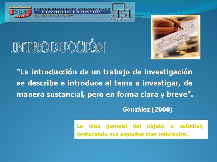 “La introducción de un trabajo de investigación se describe e introduce al tema a