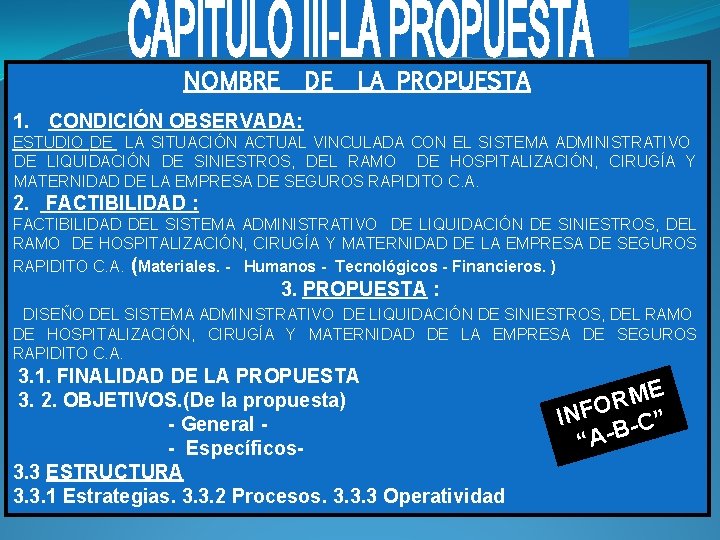 NOMBRE DE LA PROPUESTA 1. CONDICIÓN OBSERVADA: ESTUDIO DE LA SITUACIÓN ACTUAL VINCULADA CON