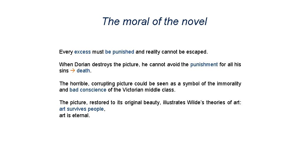 The moral of the novel Every excess must be punished and reality cannot be The moral of the novel Every excess must be punished and reality cannot be