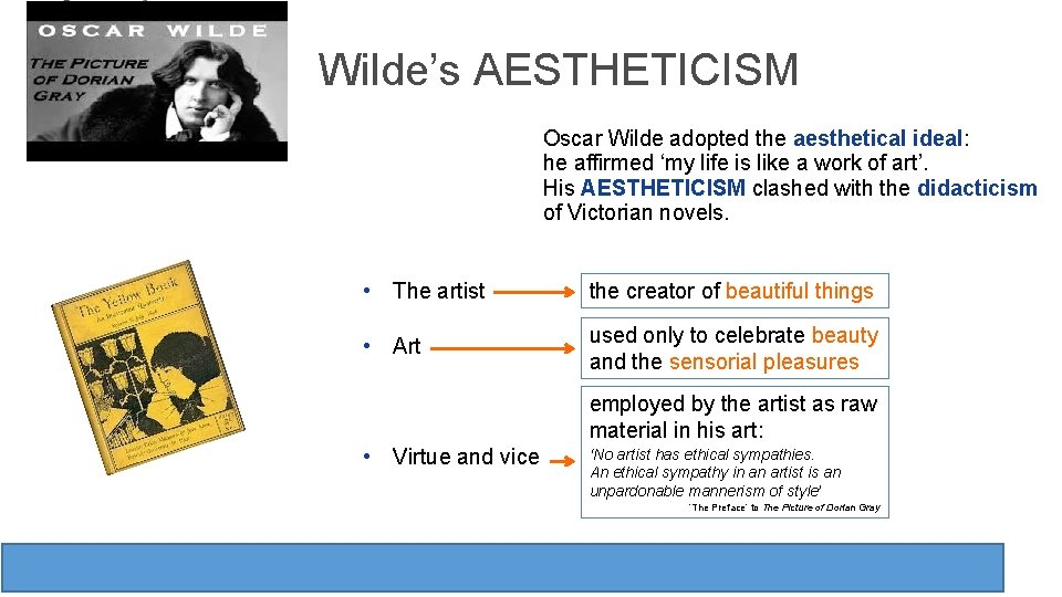 Oscar Wilde’s AESTHETICISM Oscar Wilde adopted the aesthetical ideal: he affirmed ‘my life is Oscar Wilde’s AESTHETICISM Oscar Wilde adopted the aesthetical ideal: he affirmed ‘my life is