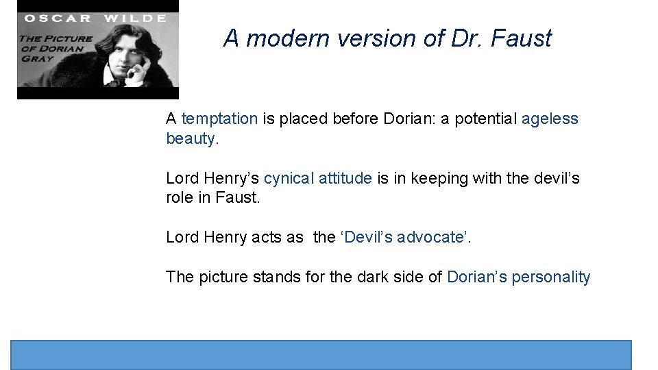 Oscar Wilde A modern version of Dr. Faust A temptation is placed before Dorian: Oscar Wilde A modern version of Dr. Faust A temptation is placed before Dorian: