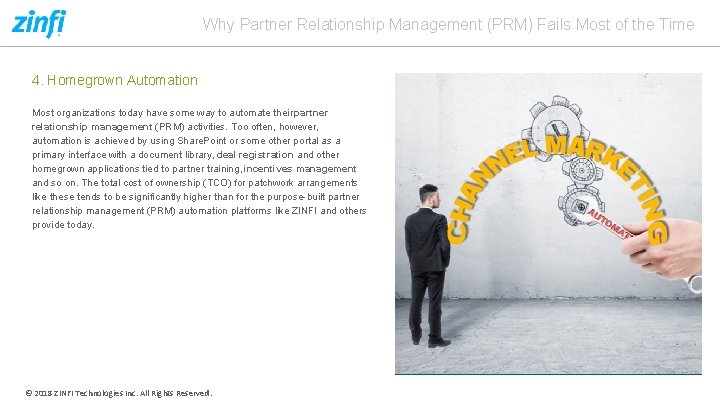 Why Partner Relationship Management (PRM) Fails Most of the Time 4. Homegrown Automation Most