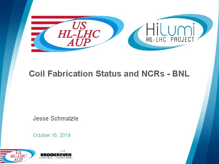 Coil Fabrication Status and NCRs - BNL Jesse Schmalzle October 16, 2019 