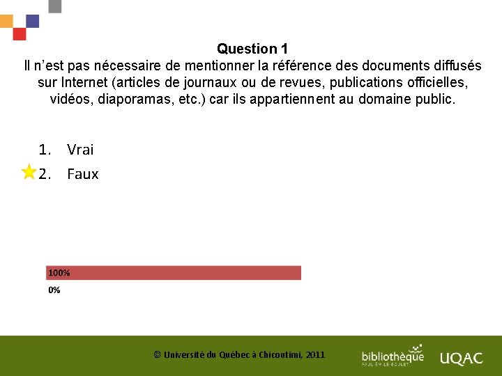 Question 1 Il n’est pas nécessaire de mentionner la référence des documents diffusés sur