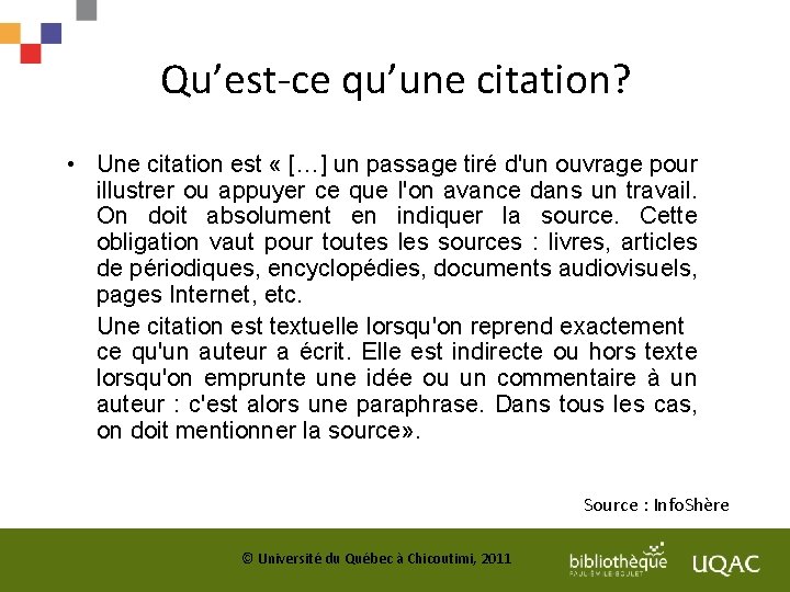 Qu’est-ce qu’une citation? • Une citation est « […] un passage tiré d'un ouvrage