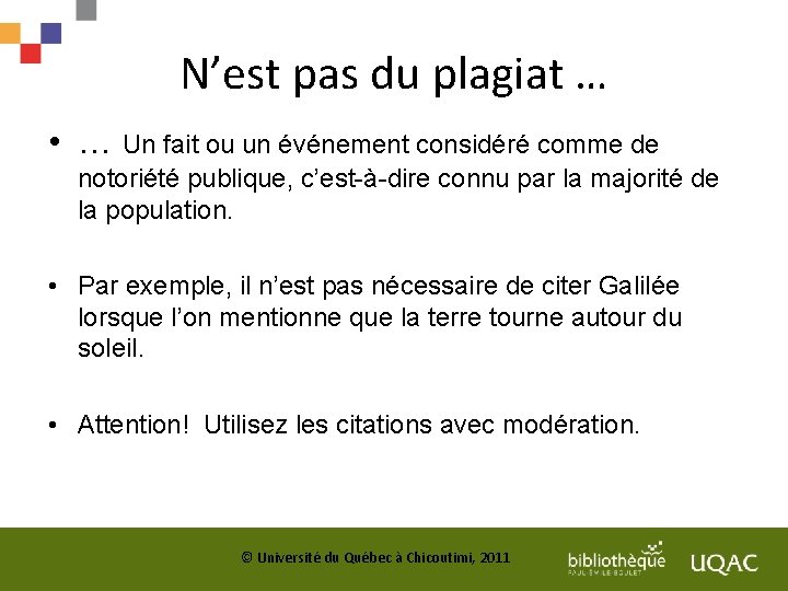 N’est pas du plagiat … • … Un fait ou un événement considéré comme