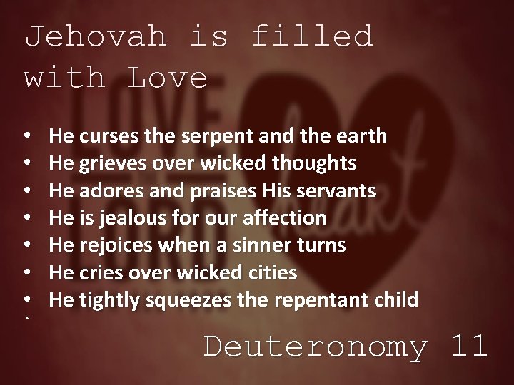 Jehovah is filled with Love • • ` He curses the serpent and the