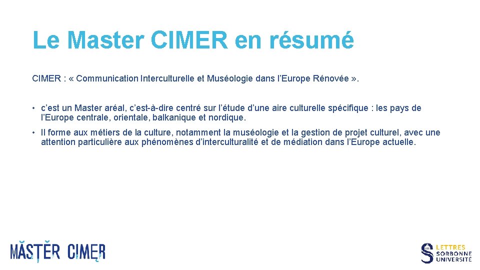 Le Master CIMER en résumé CIMER : « Communication Interculturelle et Muséologie dans l’Europe