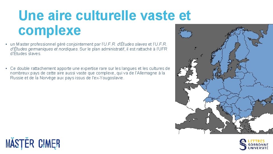 Une aire culturelle vaste et complexe • un Master professionnel géré conjointement par l’U.