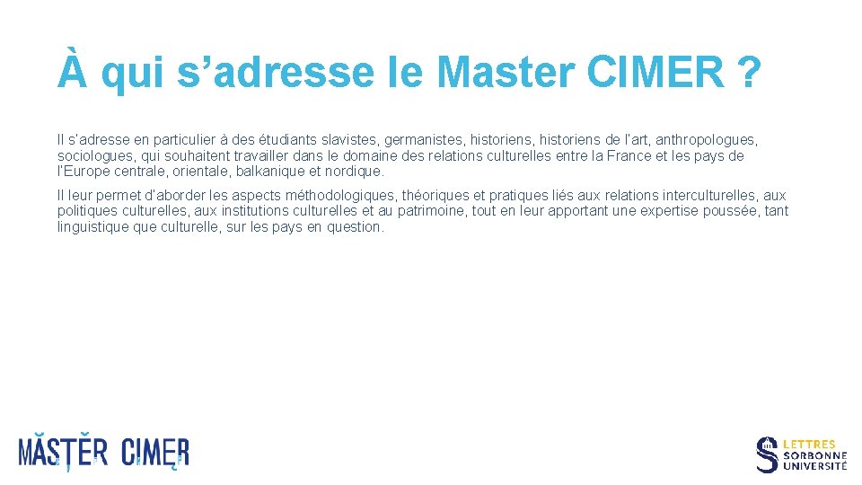 À qui s’adresse le Master CIMER ? Il s’adresse en particulier à des étudiants